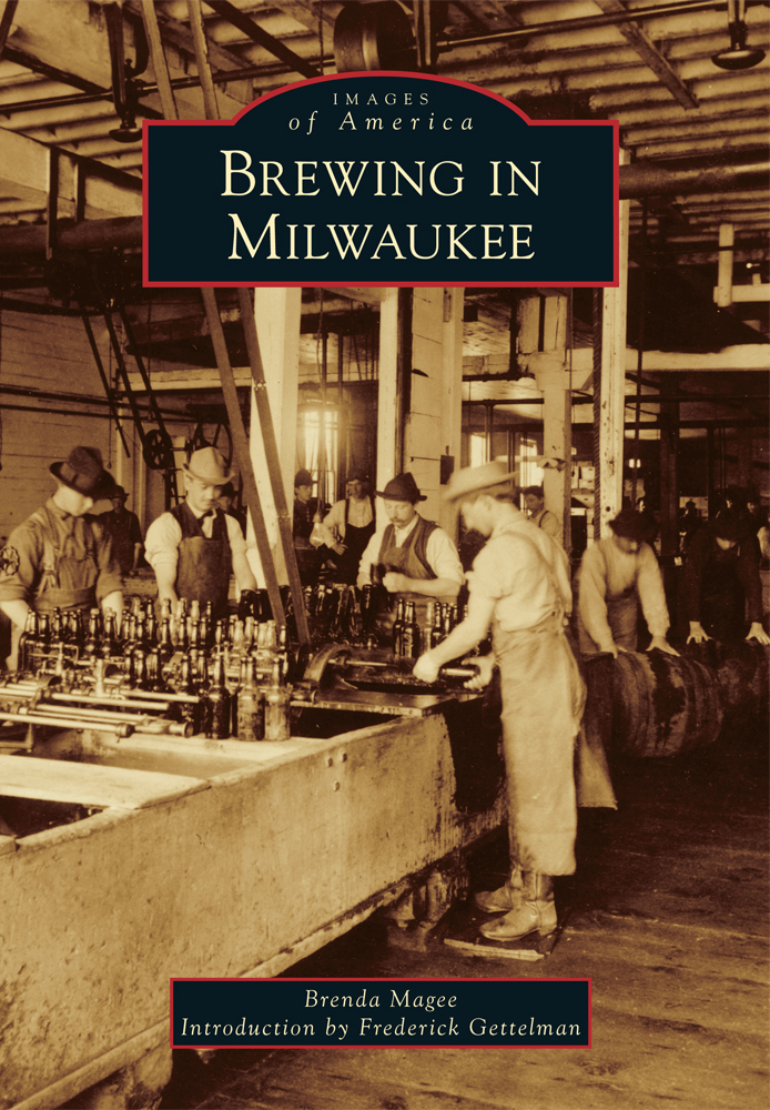 Brewing in Milwaukee - A Pictorial History of Beer City