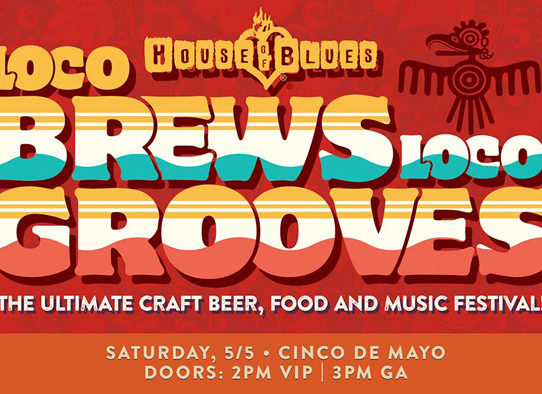 Celebrate Cinco de Mayo with 'Loco Brews, Loco Grooves' at House of Blues Anaheim